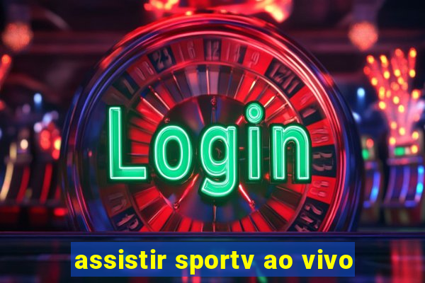 assistir sportv ao vivo